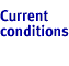 Current conditions